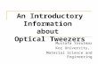 An Introductory Information  about  Optical Tweezers