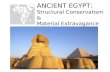 ANCIENT EGYPT: Structural Conservatism & Material Extravagance
