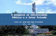 A pesquisa na Universidade Pública e o Setor Privado