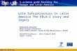 Grid Infrastructure in Latin America The EELA-2 story and legacy 