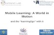 Mobile Learning: A World in Motion