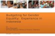 Budgeting for Gender Equality:  Experience in Indonesia by Erny Murniasih