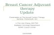 Breast Cancer Adjuvant therapy Update