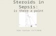 Steroids in Sepsis: is there a point