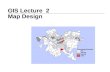 GIS Lecture  2 Map Design