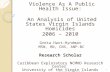 Violence As A Public Health Issue:  An Analysis of United States Virgin Islands Homicides