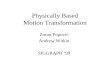 Physically Based Motion Transformation