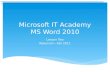 Microsoft IT Academy MS Word 2010
