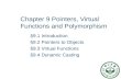 Chapter 9 Pointers, Virtual Functions and Polymorphism