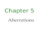 Chapter 5 Aberrations