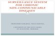 A REGIONAL SURVEILLANCE SYSTEM FOR CHRONIC  NON–COMMUNICABLE DISEASES
