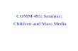 COMM 495: Seminar:  Children and Mass Media