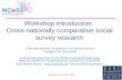 Workshop introduction:  Cross-nationally comparative social survey research