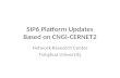 SIP6 Platform Updates Based on CNGI-CERNET2