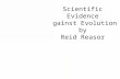 Scientific Evidence Against Evolution by Reid Reasor