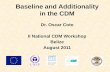 Baseline and Additionality in the CDM Dr. Oscar Coto II National CDM Workshop Belize August  2011
