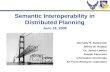 Semantic Interoperability in Distributed Planning June 19, 2008