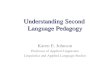 Understanding Second  Language Pedagogy