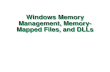 Windows Memory Management, Memory-Mapped Files, and DLLs