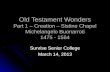 Old Testament Wonders Part 1 – Creation – Sistine Chapel Michelangelo Buonarroti 1475 - 1564