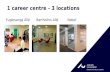1 career centre - 3 locations