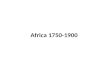 Africa 1750-1900