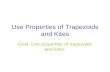 Use Properties of Trapezoids and Kites