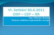 VI. Setkání 30.6.2011 ORP – CEP – RR