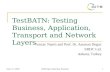 TestBATN: Testing Business, Application, Transport and Network Layers