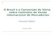 O Brasil e a Convenção de Viena sobre Contratos de Venda Internacional de Mercadorias