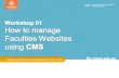 Workshop 01  How to manage Faculties Websites using  CMS