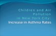 Children and Air Pollution  in New York City: Increase in Asthma Rates