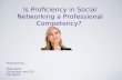 Is Proficiency in Social Networking a Professional Competency? 