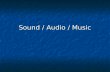 Sound / Audio / Music