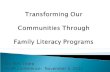 Transforming Our  Communities Through  Family Literacy Programs