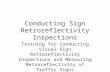 Conducting Sign Retroreflectivity Inspections