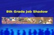 8th Grade Job Shadow
