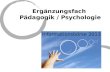 Ergänzungsfach  Pädagogik / Psychologie