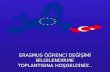 ERASMUS ÖĞRENCİ DEĞİŞİMİ BİLGİLENDİRME TOPLANTISINA HOŞGELDİNİZ..