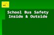 School Bus Safety Inside & Outside