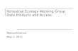 Terrestrial Ecology Working Group Data Products and Access