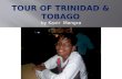 TOUR OF TRINIDAD & TOBAGO