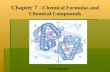 Chapter 7 -  Chemical Formulas and Chemical Compounds