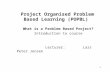 Project Organised Problem Based Learning (POPBL)