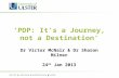 ‘PDP: It’s a Journey, not a Destination’ Dr Victor McNair & Dr Sharon Milner 24 th  Jan 2013