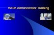 WSM Administrator Training