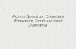 Autism Spectrum Disorders (Pervasive Developmental Disorders)