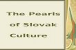 The Pearls  of Slovak  Culture