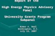Report of the  High Energy Physics Advisory Panel University Grants Program Subpanel