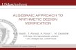 ALGEBRAIC APPROACH TO ARITHMETIC DESIGN VERIFICATION